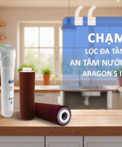 Công nghệ lọc Aragon 5 in 1 mang lại nguồn nước sạch tuyệt đối